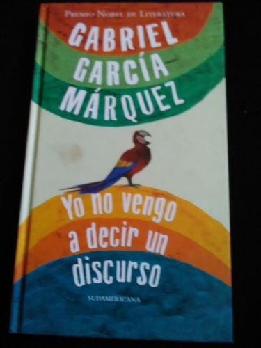 García Marquez ; Yo No Vengo A Decir Un Discurso (2010)