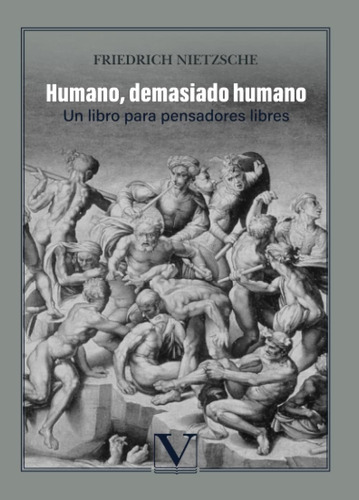 Libro: Humano, Demasiado Humano: Un Libro Para Pensadores Li