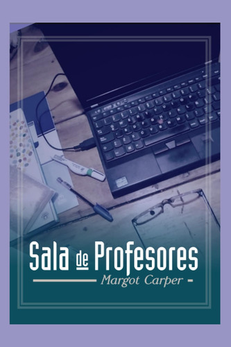Libro: Sala De Profesores (spanish Edition)