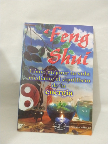 Feng Shui Como Mejorar Tu Vida Mediante El Equilibrio De La 