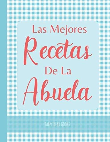 Libro : Las Mejores Recetas De La Abuela Cuaderno Con...