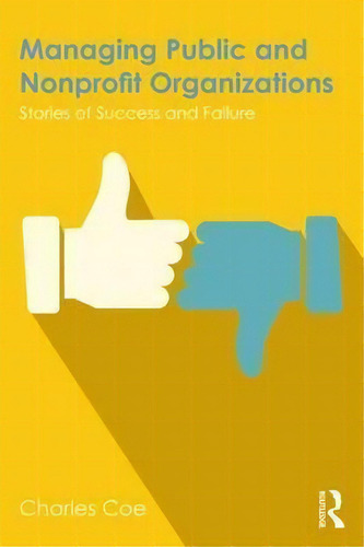 Managing Public And Nonprofit Organizations, De Charles Coe. Editorial Taylor Francis Ltd, Tapa Blanda En Inglés