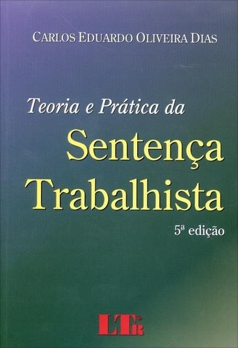 Teoria E Prática Da Sentença Trabalhista - 5ª Ed. 2013