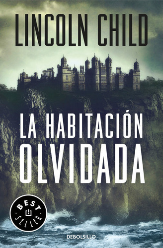 La Habitaciãâ³n Olvidada (jeremy Logan 4), De Child, Lincoln. Editorial Debolsillo, Tapa Blanda En Español