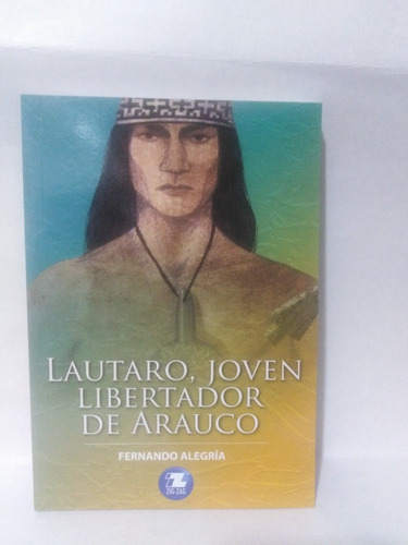 Lautaro Joven Libertador De Arauco Libro Zig Zag