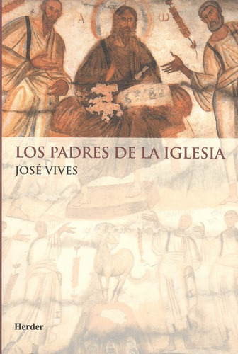Los Padres De La Iglesia, De Vives, Jose. Editorial Herder, Tapa Dura En Español, 1971