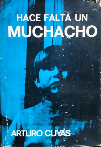 Hace Falta Un Muchacho Arturo Cuyas (Usado)