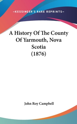 Libro A History Of The County Of Yarmouth, Nova Scotia (1...