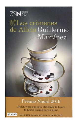 Los Crimenes De Alicia - Guillermo Martinez - Libro Destino