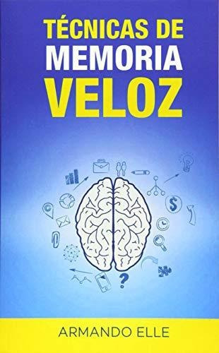 Libro : Tecnicas De Memoria Veloz - Elle, Armando