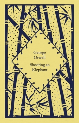 Shooting And Elephant - Little Clothbound Classics - Orwell