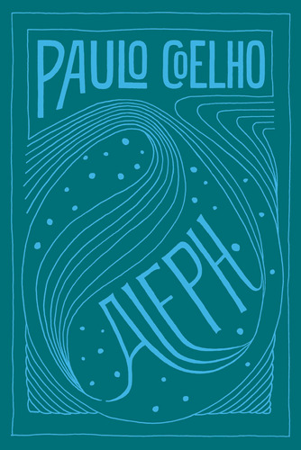 Aleph, de Coelho, Paulo. Editora Schwarcz SA, capa mole em português, 2020