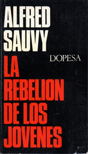 La Rebelión De Los Jóvenes                      Alfred Sauvy