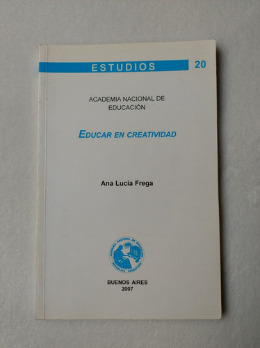 Educar En Creatividad. Ana Lucía Frega