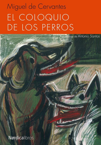 Coloquio De Los Perros, El, De Miguel De Cervantes. Editorial Nordica, Tapa Blanda En Español