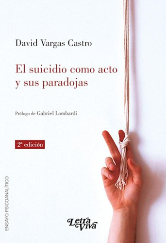 Suicidio Como Acto Y Sus Paradojas - Vargas Castro -let