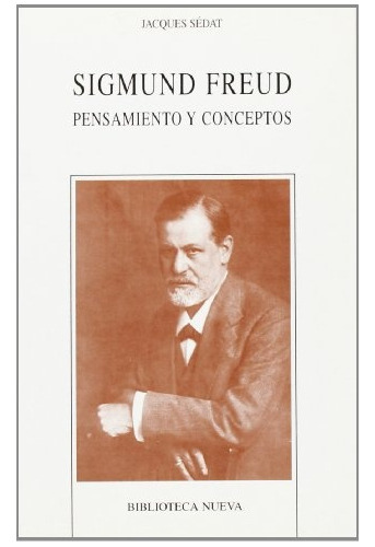 Sigmund Freud - Pensamiento Y Conceptos, de Sigmund, Freud. Editorial Biblioteca Nueva, tapa blanda en español