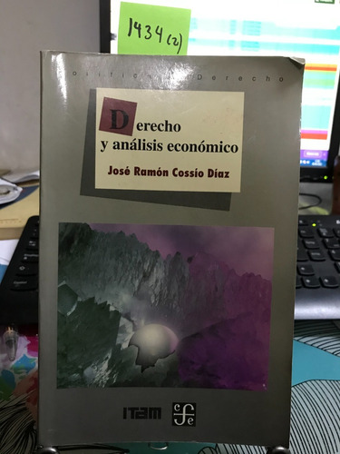 Derecho Y Analisis Economico// Jose Ramon Cossio Diaz