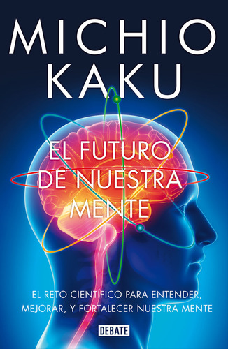Libro El Futuro De Nuestra Mente - Kaku, Michio