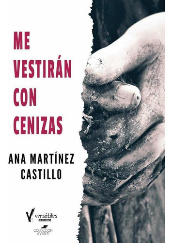 Me Vestirán Con Cenizas - Ana Martínez Castillo