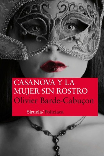 Casanova Y La Mujer Sin Rostro - Olivier Barde-cabuçon