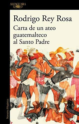 Libro : Carta De Un Ateo Guatemalteco Al Santo Padre /...