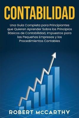 Contabilidad : Una Guia Completa Para Principiantes Que Quie