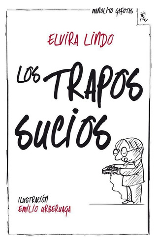 Los trapos sucios, de Lindo, Elvira. Serie Biblioteca Furtiva Editorial Seix Barral México, tapa blanda en español, 2013
