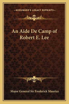 Libro An Aide De Camp Of Robert E. Lee - Maurice, Major G...