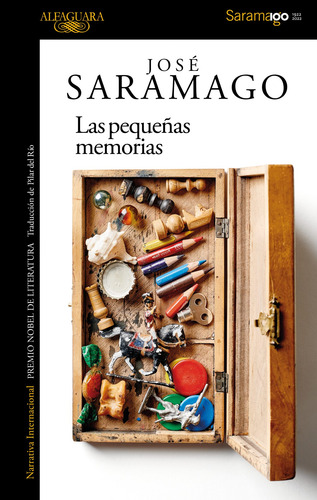 Las pequeñas memorias, de Saramago, José. Serie Alfaguara Editorial Alfaguara, tapa blanda en español, 2022