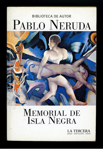 Libro: Memorial De Isla Negra. Autor: Pablo Neruda.