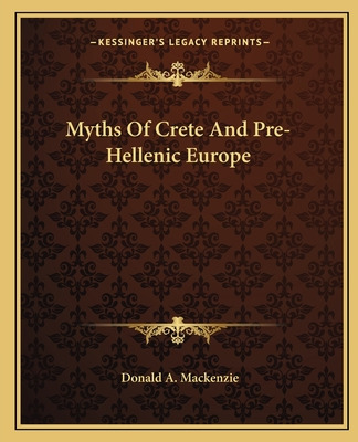 Libro Myths Of Crete And Pre-hellenic Europe - Mackenzie,...