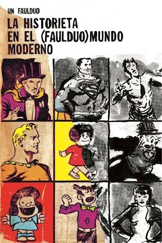 La Historieta En El (faulduo)mundo Moderno, De Un Faulduo. Editorial Jorge Waldhuter, Tapa Blanda En Español