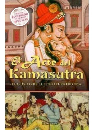 El Arte Del Kamasutra - Ilustrado / Clasicos Brontes