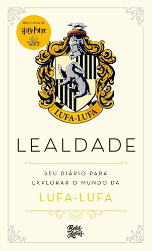 Harry Potter - Lealdade: Seu Diário Para Explorar O Mundo Da Lufa-lufa, De Hilary Vandenbroek. Editora Editora Belas Letras Ltda, Capa Mole Em Português