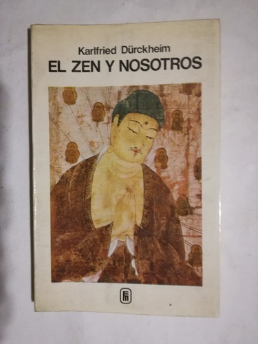 El Zen Y Nosotros / Dürckheim, Karlfried Graf