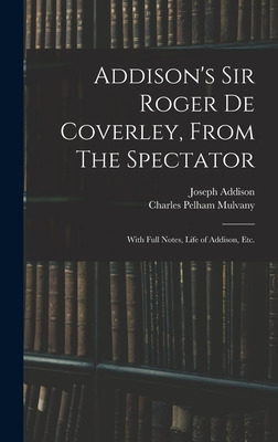 Libro Addison's Sir Roger De Coverley, From The Spectator...