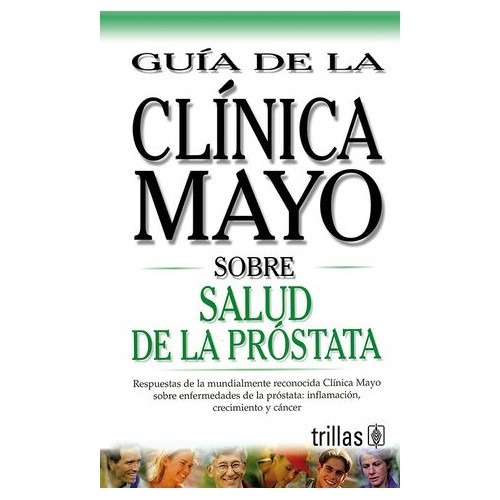 Guia De La Clinica Mayo Sobre Salud De La Prostata