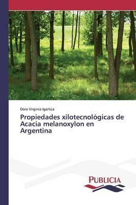 Libro Propiedades Xilotecnologicas De Acacia Melanoxylon ...