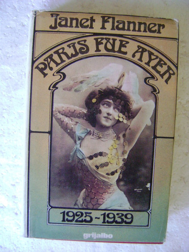 Paris Fue Ayer 1925 1939- Janet Flanner- Pasta Dura- 1975