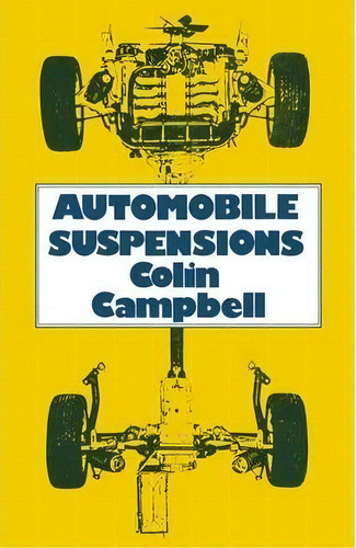 Automobile Suspensions, De Colin Campbell. Editorial Springer Verlag New York Inc, Tapa Blanda En Inglés