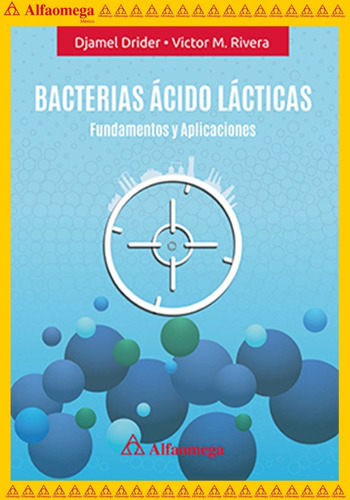 Bacterias Ácido Lácticas Fundamentos Y Aplicaciones, De Drider, Djamel. Editorial Alfaomega Grupo Editor, Tapa Blanda, Edición 1 En Español, 2016