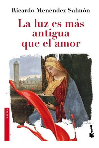 La Luz Es Mãâ¡s Antigua Que El Amor, De Menéndez Salmón, Ricardo. Editorial Booket, Tapa Blanda En Español