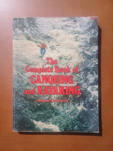 El Libro Completo De La Canoa Y El Kayak. Paul Fillingham