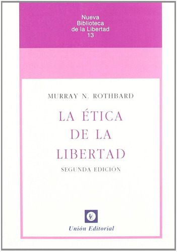 Libro: La Ética De La Libertad. Rothbard, Murray. Union Edit