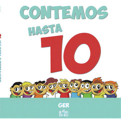 Contemos hasta 10, de Oroz Gómez, Gerardo. Editorial BABIDI-BU, tapa dura en español