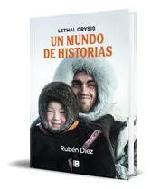 Comprar Libro Un Mundo De Historias [ Rubén Díez ] Original, De Rubén Díez. Editorial B, Tapa Blanda En Español, 2024