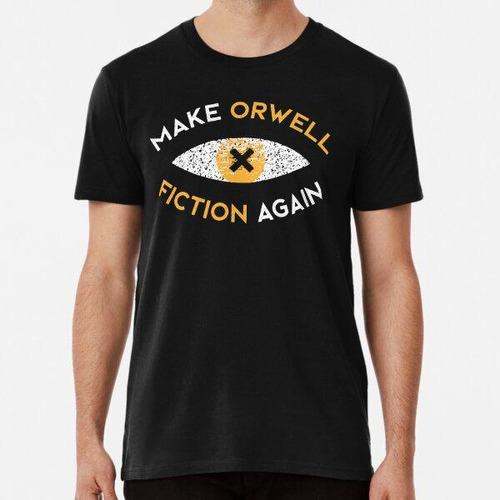 Remera Haz De Orwell Ficción De Nuevo - Regalo De Filosofía 