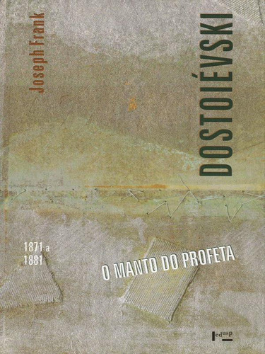 Dostoievski - 1871 A 1881 - O Manto Do Profeta - Vol. 5, De Frank, Joseph. Editora Edusp, Capa Mole Em Português
