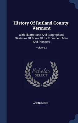 Libro History Of Rutland County, Vermont: With Illustrati...